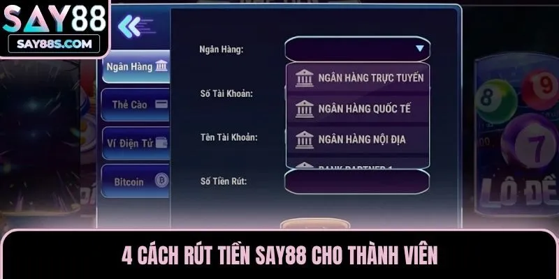 4 cách rút tiền Say88 cho thành viên