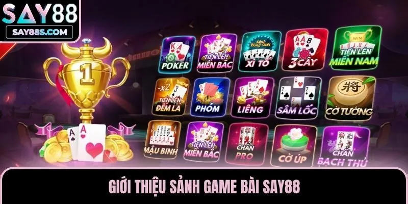Giới thiệu sảnh game bài Say88