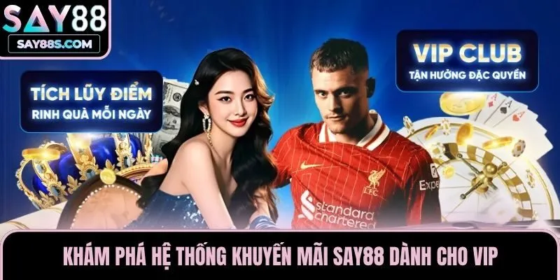 Khám phá hệ thống khuyến mãi Say88 dành cho VIP